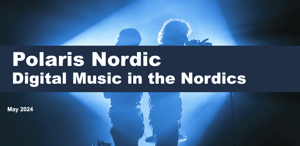 Polaris Hub Releases 2024 Report on Digital Music in the Nordics